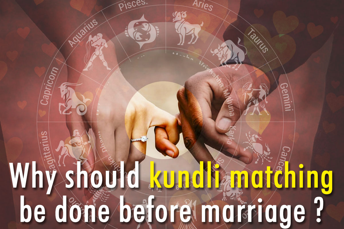 Why should Kundli Matching be done before Marriage ?